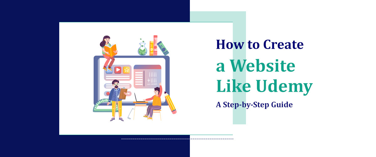 How to Create a Website Like Udemy: A Step-by-Step Guide
